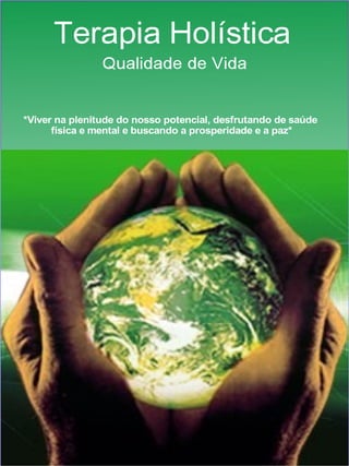 Terapia Holística e Qualidade de Vida




No nosso dia-a-dia, nas longas horas de trabalho, na
exigência do tempo, na agenda corrida, no cliente
exigente, no sócio que cobra, na competição, nas
cobranças e necessidade de estar "antenado", além
das responsabilidades de casa, contas, tarefas, filhos,
companheiros, amigos e etc, nos colocamos no
“automático”, sem perceber e pensar o que estamos
fazendo com nossas vidas, sem dar atenção aos
limites do nosso corpo que dá (sim!) sinais, afetando o
equilíbrio do corpo e mente.

É preciso parar, refletir e tomar atitudes, para que não
deixemos de lado os nossos sonhos, em relação à tão
esperada “Qualidade de Vida”. Desenvolver nossa
qualidade de vida, alem de ser assunto de interesse
atual, precisa ser nossa principal meta na vida.
 