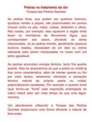 Acupuntura
Com cristais?
 