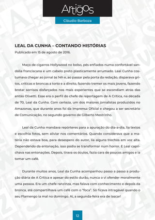 Série
Cláudio Barboza
12
LEAL DA CUNHA – CONTANDO HISTÓRIAS
Publicado em 15 de agosto de 2016.
Maço de cigarros Hollywood ...
