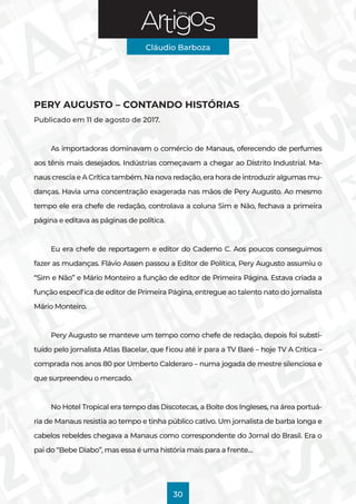 Série
Cláudio Barboza
30
PERY AUGUSTO – CONTANDO HISTÓRIAS
Publicado em 11 de agosto de 2017.
As importadoras dominavam o ...