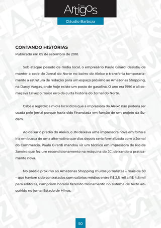 Série
Cláudio Barboza
50
CONTANDO HISTÓRIAS
Publicado em 05 de setembro de 2018.
Sob ataque pesado da mídia local, o empre...