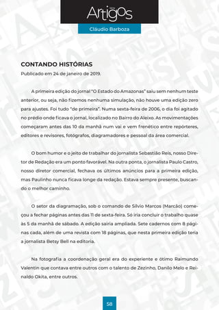 Série
Cláudio Barboza
58
CONTANDO HISTÓRIAS
Publicado em 24 de janeiro de 2019.
A primeira edição do jornal “O Estado do A...