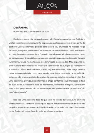 Série
Gilson Gil
22
DESÂNIMO
Publicado em 27 de fevereiro de 2017.
	
Desânimo, outro dia, estava de carro pelo Planalto, n...