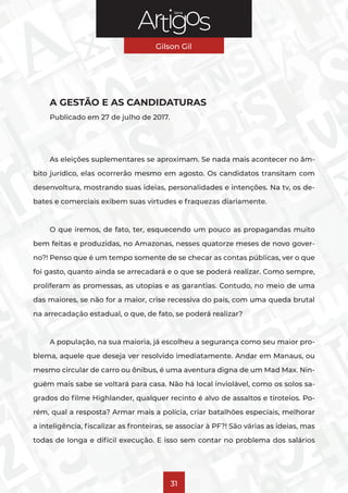 Série
Gilson Gil
31
A GESTÃO E AS CANDIDATURAS
Publicado em 27 de julho de 2017.
As eleições suplementares se aproximam. S...