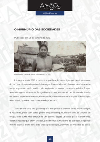 Série
Hélio Dantas
48
O MURMÚRIO DAS SOCIEDADES
Publicado em 05 de janeiro de 2018.
D. Aldamira Vieira de Souza, minha sog...