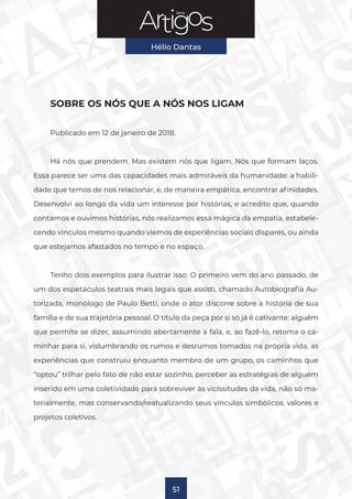 Série
Hélio Dantas
51
SOBRE OS NÓS QUE A NÓS NOS LIGAM
Publicado em 12 de janeiro de 2018.
Há nós que prendem. Mas existem...
