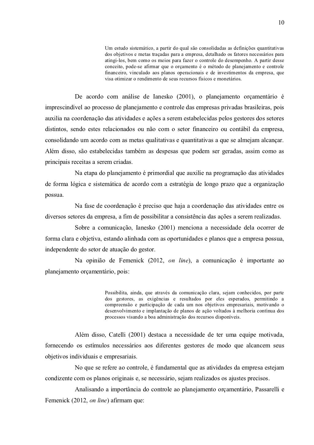 Quais são os princípios que irrigam o processo penal? Quais são os princípios que irrigam o processo penal?
