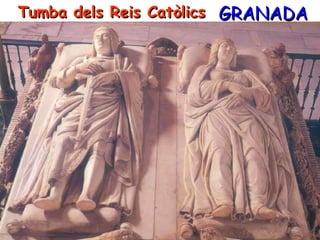 Tumba dels Reis Catòlics  GRANADA 