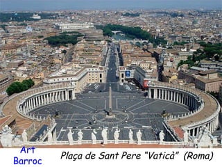 Art Barroc Plaça de Sant Pere “Vaticà”  (Roma) 