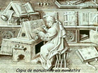 Copia de manuscrits als monestirs 