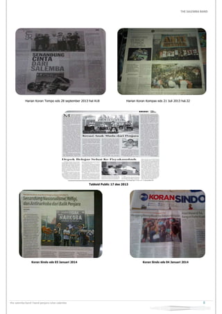 THE SALEMBA BAND
the salemba band I band penjara rutan salemba 8
Harian Koran Tempo eds 28 september 2013 hal A18 Harian Koran Kompas eds 21 Juli 2013 hal.32
Tabloid Public 17 des 2013
Koran Sindo eds 03 Januari 2014 Koran Sindo eds 04 Januari 2014
 