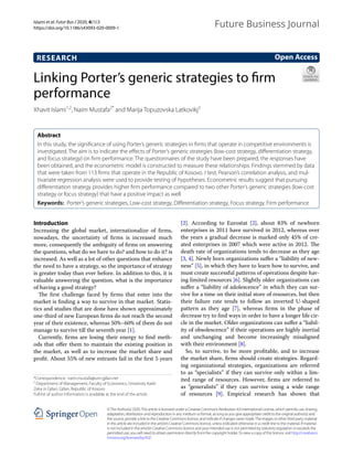Islami et al. Futur Bus J 2020, 6(1):3
https://doi.org/10.1186/s43093-020-0009-1
RESEARCH
Linking Porter’s generic strategies to firm
performance
Xhavit Islami1,2
, Naim Mustafa2*
and Marija Topuzovska Latkovikj3
Abstract
In this study, the significance of using Porter’s generic strategies in firms that operate in competitive environments is
investigated. The aim is to indicate the effects of Porter’s generic strategies (low-cost strategy, differentiation strategy,
and focus strategy) on firm performance. The questionnaires of the study have been prepared, the responses have
been obtained, and the econometric model is constructed to measure these relationships. Findings stemmed by data
that were taken from 113 firms that operate in the Republic of Kosovo. t test, Pearson’s correlation analysis, and mul-
tivariate regression analysis were used to provide testing of hypotheses. Econometric results suggest that pursuing
differentiation strategy provides higher firm performance compared to two other Porter’s generic strategies (low-cost
strategy or focus strategy) that have a positive impact as well.
Keywords: Porter’s generic strategies, Low-cost strategy, Differentiation strategy, Focus strategy, Firm performance
©The Author(s) 2020.This article is licensed under a Creative Commons Attribution 4.0 International License, which permits use, sharing,
adaptation, distribution and reproduction in any medium or format, as long as you give appropriate credit to the original author(s) and
the source, provide a link to the Creative Commons licence, and indicate if changes were made.The images or other third party material
in this article are included in the article’s Creative Commons licence, unless indicated otherwise in a credit line to the material. If material
is not included in the article’s Creative Commons licence and your intended use is not permitted by statutory regulation or exceeds the
permitted use, you will need to obtain permission directly from the copyright holder.To view a copy of this licence, visit http://creat​iveco​
mmons​.org/licen​ses/by/4.0/.
Introduction
Increasing the global market, internationalize of firms,
nowadays, the uncertainty of firms is increased much
more, consequently the ambiguity of firms on answering
the questions, what do we have to do? and how to do it? is
increased. As well as a lot of other questions that enhance
the need to have a strategy, so the importance of strategy
is greater today than ever before. In addition to this, it is
valuable answering the question, what is the importance
of having a good strategy?
The first challenge faced by firms that enter into the
market is finding a way to survive in that market. Statis-
tics and studies that are done have shown approximately
one-third of new European firms do not reach the second
year of their existence, whereas 50%–60% of them do not
manage to survive till the seventh year [1].
Currently, firms are losing their energy to find meth-
ods that offer them to maintain the existing position in
the market, as well as to increase the market share and
profit. About 55% of new entrants fail in the first 5 years
[2]. According to Eurostat [2], about 83% of newborn
enterprises in 2011 have survived in 2012, whereas over
the years a gradual decrease is marked only 45% of cre-
ated enterprises in 2007 which were active in 2012. The
death rate of organizations tends to decrease as they age
[3, 4]. Newly born organizations suffer a “liability of new-
ness” [5], in which they have to learn how to survive, and
must create successful patterns of operations despite hav-
ing limited resources [6]. Slightly older organizations can
suffer a “liability of adolescence” in which they can sur-
vive for a time on their initial store of resources, but then
their failure rate tends to follow an inverted U-shaped
pattern as they age [7], whereas firms in the phase of
decrease try to find ways in order to have a longer life cir-
cle in the market. Older organizations can suffer a “liabil-
ity of obsolescence” if their operations are highly inertial
and unchanging and become increasingly misaligned
with their environment [8].
So, to survive, to be more profitable, and to increase
the market share, firms should create strategies. Regard-
ing organizational strategies, organizations are referred
to as “specialists” if they can survive only within a lim-
ited range of resources. However, firms are referred to
as “generalists” if they can survive using a wide range
of resources [9]. Empirical research has shown that
Open Access
Future Business Journal
*Correspondence: naim.mustafa@uni‑gjilan.net
2
Department of Management, Faculty of Economics, University Kadri
Zeka in Gjilan, Gjilan, Republic of Kosovo
Full list of author information is available at the end of the article
 