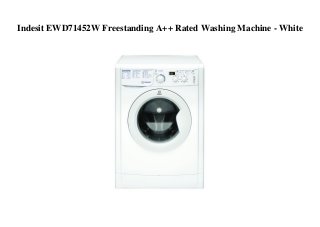 Indesit EWD71452W Freestanding A++ Rated Washing Machine - White
 