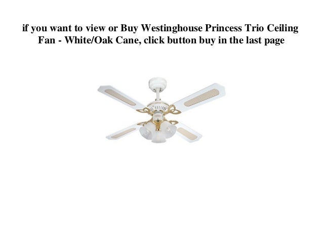 Westinghouse Princess Trio Ceiling Fan White Oak Cane
