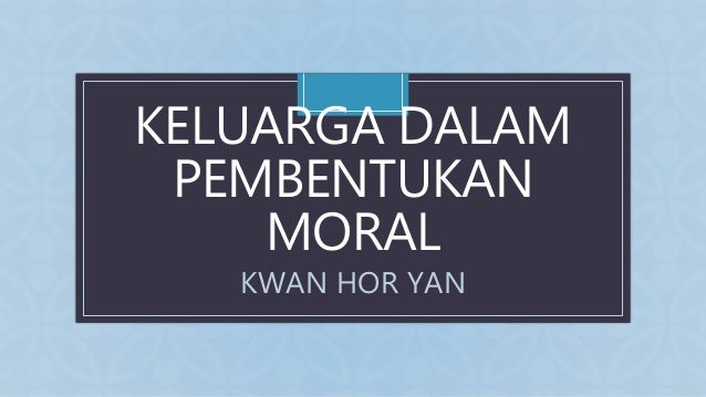Keluarga dalam Pembentukan Moral