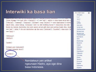 Nandakeun yen artikel 
ngeunaan Hadro, aya oge dina 
basa Indonesia. 
 