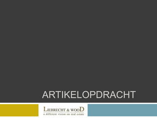ARTIKELOPDRACHT
Liebrecht & Wood

 