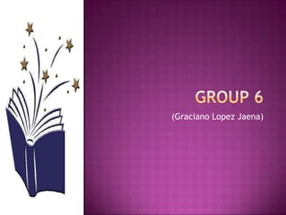 Group 6 (Graciano Lopez Jaena) 