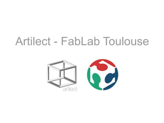 Artilect - FabLab Toulouse
 