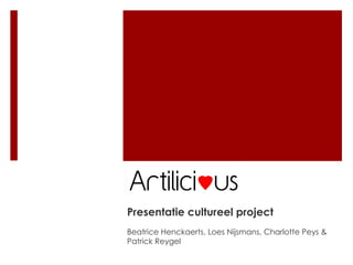 Presentatie cultureel project Beatrice Henckaerts, Loes Nijsmans, Charlotte Peys & Patrick Reygel 