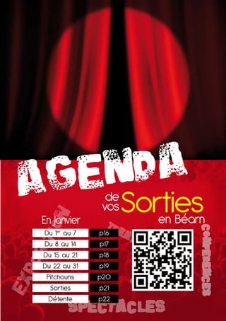 En Janvier
                de
               vos
                The
                    Sorties
                       en Béarn
                                        CONFERENCES

Du 1er au 7   p16     aT
Du 8 au 1    p17          re
Du 15 au 21   p18
Du 22 au 31   p1
                                e rts
 Pitchouns    p20
                       CO NC
  Sorties     p21
  Détente     p22
       spectacles
 