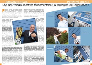 INITIATIVE LOCALE                                                                                                                                          INITIATIVE LOCALE
      Une des valeurs sportives fondamentales : la recherche de l’excellence !
     F
           ortement sollicitée sur les lieux d’implan-          2009/2010) après avoir joué 7 ans au Biarritz Olym-
           tation de ses agences, Maisons Aquitaine             pique où il a côtoyé un entraineur nommé Marc
           s’est toujours impliqué dans la dynamique            Lièvremont. « Etre talonneur à Saint Palais, c’est un
     locale en privilégiant les petits clubs et les discipli-   véritable sésame dans le Pays basque intérieur » re-                       Le Pelotari avec

     nes sportives peu médiatisées. Frantxua, Mickaël           connait le commercial. « Et si les portes venaient à                       Mickaël Palomes
     et Pierre, respectivement rugbyman, pelotari et            ne pas s’ouvrir, rajoute son directeur en souriant, il                     Zaharrer Segi
     snowboarder possèdent des atouts qui ont séduit            serait capable de jouer des coudes ».                                      (Saint Etienne de Baïgorry)
     le constructeur de maisons individuelles.
                                                                                                 Enfin le pyrénéen
     Depuis plusieurs années,                                                                     de l’étape, Pierre
     l’entreprise aide des                                                                        Mazouat (22 ans).
     sportifs dont la par-                                                                         Classé         actuel-
     ticipation à des com-                                                                         lement « 2ème
     pétitions est peu, voire                                                                       Français », le
     pas prise en charge                                                                             snowboarder
     financièrement. « Mai-                                                                          alpin (Géant et
     sons Aquitaine souhaite                                                                         Slalom parallèle)
     donner un peu à de jeu-                                                                          vise la sélection
     nes athlètes qui donnent                                                                         pour les JO de
     tout pour leur discipline »,                                                                     Sotchi, en Rus-
     explique Pascal Mazouat,                                                                          sie, en 2014.                                                                 Le Rugby avec

     directeur de l’entreprise.                                                                        Pierre est un                                                                 Frantxua Comets
     En effet, le constructeur,                                                                         habitué des «                                                                Union Sportive Saint-Palais Amikuze
     agréé « Maisons de Qua-                                                                             trois première
     lité » recherche la qualité                                                                         marches         »
     partout, y compris dans les                                                                          avec notam-
     valeurs intrinsèques des                                                                             ment, à son
     membres de son personnel,                                                                             actif, 3 titres
     ou des sportifs qu’il accom-                                                                          de cham-
     pagne. Parmi les collabora-                                                                            pion       de
     teurs recrutés récemment                                                                               France et
     Frantxua Comets (29 ans) et                                                        un podium en Coupe d’Eu-
     Mickaël Palomes (23 ans).                                  rope. Il définit ainsi le soutien de son sponsor : «
                                                                avec l’aide que m’apporte Maisons Aquitaine dans
     « Chacun des deux avaient de véritables valeurs            ma préparation, c’est comme si il y avait un peu                      Le Snowboard avec

     et compétences dans leur domaine pour occuper              d’air des Pyrénées sous mon snow, lorsque je repré-                   Pierre Mazouat
     le poste qu’ils ont obtenu, précise Pascal Mazouat.        sente la France aux épreuves internationales ». Le                    Ski Club Le Grand Bornand
     Mais le fait qu’ils pratiquent un sport au plus haut       responsable de Maisons Aquitaine ne regrette pas
     niveau avec des résultats exceptionnels, cela m’a          ses choix.
     conforté dans mon choix. C’était la cerise sur le gâ-
     teau ». Mickaël est dessinateur, formé à la Fédéra-        Tous ces jeunes véhiculent des valeurs fortes. La
     tion Compagnonnique des Métiers du Bâtiment,               qualité de leurs prestations sur le terrain est le ré-
     dont il sorti major de promotion. Il pratique la pelo-     sultat d’une préparation rigoureuse associée à une
     te main nue. Il a été sacré révélation de l’année 2009     hygiène de vie et pas mal de sacrifices sur le plan
     pour ses titres de champion de France (en double)          de la vie privée. « Ces jeunes sont des gagnants
     et champion du monde des moins de 22 ans en                dans l’âme, conclut Pascal Mazouat. Cette intensité
     individuel. Frantxua est commercial à l’agence de          de l’engagement sportif se retrouve dans leur vie
     Saint Palais et Peyrehorade. Il a rejoint l’équipe de      professionnelle. Ils se distinguent alors par la gen-
     Rugby de Saint-Palais (club champion de France             tillesse et l’extrême courtoisie dont ils font preuve ».
12                                                                                                              Jean-Pierre GAWEL 	                                                 Crédit Photo :Camille Espigat.         13
 