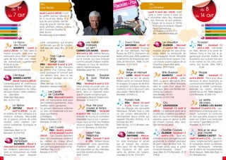 PAU                                                                                                                                                     PAU
                   1 du
                                 er              Guy Bedos                                                                                                                                               La Féminine
                                                                                                                                                                                                    Lundi 9 avril dès 10h30. Parti-
                                                                                                                                                                                                                                                                        8
                                                                                                                                                                                                                                                                        du
              au 7 avr                                                                                                                                                                                                                                            au 14 avr
                                                Jeudi 5 avril à 20h30. Il sort
                                                les griffes partout ailleurs. Il                                                                                                                    cipez à cette course à pied sur
                                                en a ras-le-bol, Bedos. Il a                                                                                                                        6 kilomètres dans Pau, réservée
                                                tout dit sans radoter. Dernier                                                                                                                         aux femmes et aux enfants !
                                                coup de gueule. Dernier spec-                                                                                                                           Départ de la course à 10h30,
                      Cinéma                                                                                                                                                                            9h30 pour les enfants. Départ                                          Cinéma
                                                tacle, premiers adieux, «rideau !»
                     Musique
                                                dit-il. Il promet d’arrêter là.                                                                                                                          Place Clemenceau.                                                     Musique
                    Spectacle                                                                                                                                                                            14 € l’incription au 05 59 02 37 21.                                  Spectacle
                                                Zénith, 38 à 42 €.                                                                                                                                       Rens. : www.lafemininedepau.com
     Littérature / Conférences                  Réservations points de vente habituels                                                                                                                                                                                         Littérature / Conférences
      Animation / Exposition                                                                                                                                                                                                                                                   Animation / Exposition

                         Le repas               cette compétition, qui enverra                               Les mathé-                                         Davaï Davaï                                             Le chaudron                                  Scorpion
                         des fauves             un français aux JO de Londres.                               matiques,                                         BAYONNE - Mardi 10                                        OLORON - Mercredi                          PAU - Vendredi 13
                    BIARRITZ - Lundi 2          Stade d’eaux-vives, gratuit. Rens. : 05 59 40                ça sert !                                         avril à 20h30. Un grou-                                   11 avril à 19h. Impro-                     avril à 20h. Démarrée
      avril à 20h30. En 1942 dans la            85 44.                                          CAMBO-LES-BAINS - Vendre-                          pe de huit danseurs hip-hop                             visation, jeux sur les sons et les               en mars dernier à la sortie de
      France occupée, sept amis se                                                              di 6 avril à 18h. Hélène Barucq,                   Russes, les TOP 9, champions du                         mots, vidéo, la tambouille de                    l’album Sting in the Tail, la gi-
      retrouvent pour fêter l’anniver-                       Yvan Cujious                       directeur de recherche, propose                    Battle of the year 2008, partent à                      la Compagnie André Minvielle                     gantesque tournée d’adieu de
      saire de leur hôte. Une comé-                          Wally                              sur le monde qui nous entoure                      la recherche de l’expression sen-                       s’annonce riche en saveurs. Cha-                 Scorpions, qui va durer trois ans
      die dramatique, superbement                            Serge Llado                        comme peuplé d’objets mathé-                       sible, de l’émotion. Théâtre, 15 à 24 €.                cun trouve sa place autour de ce                 et les mener sur les cinq conti-
      écrite et jouée.                          PAU - Mercredi 4 avril à 21h.                   matiques ou issus de raisonne-                     Réservations : 05 59 55 85 05.                          chaudron ! Espace Jéliote, gratuit.              nents, est lancée. Zénith, 59,80 à
      Gare du Midi, 45 à 50 €.                  Des sketches et des chansons                    ments mathématiques.                                                                                       Réservations : 05 59 39 98 68.                            76,30€.
      Réservations points de vente habituels.   au rythme d’un humour déca-                     Médiathèque, gratuit. Rens. : 05 59 93 50 70.                     Walter,
                                                pant, caustique et corrosif, que                                                                                  Belge et méchant                                     Brita Bauman                                    People
                       L’Arctique               ces artistes, amis dans la vie,                               Roman  Baudoin                                     LONS - Mardi 10 avril                                  BIARRITZ - Jeudi 12                               PAU - Vendredi 13
                   SERRES-CASTET        -       vous ferons partager sans mo-                                  Joan Frances                       à 21h. Sous ses airs de dandy,                                       avril à 20h30. Juillet              avril à 20h30. Pièce pour deux
                   Mardi 3 avril à 20h30.       dération !                                                    Tisner                               Walter cache un humour féroce                           2005. La jeune allemande Brita                   danseurs et deux musiciens se
      L’océanographe et chercheuse              Théâtre Saint-Louis, 15 à 18 €.                 PAU - Vendredi 6 avril à 21h.                      et ravageur. En passe de devenir                        Baumann vient d’être envoyée,                    construit entre réalité de l’action
      béarnaise Nathalie Morata par-            Réservations : www.acp-concert.com.             Deux artistes en projet solo s’al-                 la sensation comique belge du                           dans le cadre d’un séjour lin-                   scénique et réalité numérique,
      tage ses explorations du milieu                                                           lient pour des projets très diffé-                 moment, il est à découvrir sans                         guistique, dans une famille bre-                 projetée au travers d’écrans
      arctique durant cette conféren-                      Les Espoirs                          rents, dans un dispositif scéni-                   plus tarder ! Hôtel de Ville, 6 à 10 €.                 tonne, les Cadouin.                              connectés au net. Théâtre Saragosse, 8
      ce… glacialew.                                       de Coronthie                         que et sonore octophonique.                        Réservations : 05 59 40 32 32.                          Casino Municipal, 29 à 32 €.                     à 22 €. Réservations : 05 59 84 11 93.
      Théâtre Alexis-Peyret, gratuit.                       PAU - Mercredi 4 avril à            La Centrifugeuse, Maison de l’Etudiant, 6 à 8 €.                                                           Réservations : 05 59 22 37 00.
      Rens. : 05 59 33 11 66.                   21h. Les instruments sont ceux                  Réservations. : 05 59 40 72 93.                                Pamela Hute                                                                                             Le ventre
                                                des traditions guinéenne : kora,                                                                                PAU - Mardi 10 avril                                     Cru                                           de papa
                       Le Siphon                balafon, bolon, gongoma…                                      Pour rire pour                                    à 21h. Power trio pari-                                   LOUHOSSOA          -                            CAMBO-LES-BAINS
                  ORTHEZ - Mardi 3              Ce groupe talentueux redonne                                  passer le temps                      sien qui dégage une sensualité                                         Vendredi 13 avril à               - Vendredi 13 avril à 21h. Lau-
                  avril à 20h30. Le pe-         un vent de modernité à la mu-                                  ORTHEZ - Vendredi                   électrique, Pamela Hute a créé                          20h30. Ce spectacle parle de la                  rent Rogero s’interroge avec hu-
      tit théâtre de Pain s’attaque à la        sique guinéenne.                                6 avril à 19h. Seul en scène et                    un joli univers télécasterisé à                         crudité des situations qui débor-                mour : comment se construire
      violence ordinaire. Mascarade             La Centrifugeuse,                               entouré de micros, le comédien                     l’atmosphère douce amère qui                            dent. Le cru, c’est rompre avec le               en tant que père, lorsqu’on doit
      de 10 acteurs, prisme de notre             Maison de l’étudiant, 6 à 12 €.                interprète tout à tour 4 person-                   rappelle Placebo, Archive, et la                        convenu pour en arriver à dire                   aider son enfant à se construire
      société, cette création s’an-             Réservations : 05 59 40 72 93.                  nages dans un huis clos théâtral                   brit’pop des 90’s.                                      les choses comme elles sont.                     lui-même ? Square Albeniz, 8 à 10 €.
      nonce jubilatoire, foutraque et                                                           réussi et glaçant. Théâtre Francis-Plan-           Théâtre Saint-Louis, 12 à 15 €. Réservations : www.     Église Salle Harri Xuri, gratuit.                Réservations : 05 59 29 70 48.
      humain.                                               Les Cousins                         té, 5 à 11 €. Réservations : 05 59 69 76 83        acp-concert.com.
      Théâtre Francis-Planté, 5 à 15 €.                         PAU - Jeudi 5, vendre-                                                                                                                                CharlElie Couture                              Non, je ne veux
      Réservations : 05 59 69 76 83                             di 6 et samedi 7 avril à                     Hubert Félix                                          Délires d’initiés                                   OLORON - Vendredi 13                          pas chanter
                                                20h30. Les Cousins excellent                                 Thiéphaine                                             BAYONNE - Mercre-                                  avril à 21h. Sept ans                            SERRES-CASTET - Sa-
                          Les piges             dans l’art clownesque, revisitant                             PAU - Samedi 7 avril                                  di 11 avril à 20h30.                   d’absence pour plonger dans les                  medi 14 avril à 21h. Des mor-
                          olympiques            les métiers du cirque, alliant                                à 20h. Mélancolique,                 Un style énergique et actuel                            arcanes de la création plastique                 ceaux soigneusement agencés
                BIZANOS - Mardi 3,              l’acrobatie à la musique en pas-                obsessionnel voire pessimiste,                     qui se moque des conven-                                en plein cœur de New York : on                   et scénarisés, tantôt surréalistes
      mercredi 4 et vendredi 6 avril.           sant par la jonglerie et le mime.               Thiéfaine balade sa sensibi-                       tions pour rire de l’hypocrisie,                        le croyait perdu pour la scène                   tantôt burlesques, cimentés
      Les meilleurs slalomeurs trico-           Théâtre Monte-Charge, 12 à 23 €.                lité exacerbée sur des mélodies                    des injustices et des puis-                             musicale française… Erreur !                     par le talent de l’exceptionnelle
      lores se retrouveront au Stade            Réservations : 05 59 27 74 91.                  rock-folk teintées de blues.                       sants, du démon de l’argent.                            Espace Jéliote, 8 à 19 €. Réservations : 05 59   Anne Baquet. Théâtre Alexis-Peyret, 5 à
      d’eaux-vives pour disputer                                                                Zénith, 37 à 43 €.                                 La Luna Negra, 8 à 14 €. Rens. : 05 59 25 78 05.        39 98 68.                                        15 €. Réservations Fnac.
16                                                                                                                                                                                                                                                                                                         17
 