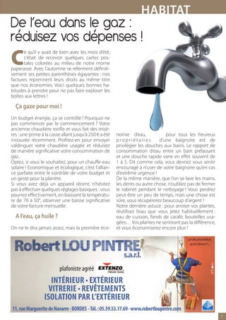 HABITAT
De l’eau dans le gaz :
réduisez vos dépenses !
C
      e qu’il y avait de bien avec les mois d’été,
      c’était de recevoir quelques cartes pos-
      tales colorées au milieu de notre morne
paperasse. Avec l’automne se referment dé niti-
vement ses petites parenthèses égayantes : nos
factures reprennent leurs droits au même titre
que nos économies. Voici quelques bonnes ha-
bitudes à prendre pour ne pas faire exploser les
boîtes aux lettres !

  Ça gaze pour moi !
Un budget énergie, ça se contrôle ! Pourquoi ne
pas commencer par le commencement ? Votre
ancienne chaudière ron e et vous fait des misè-
res : une prime à la casse allant jusqu’à 250 € a été   nomie d’eau,             pour tous les heureux
instaurée récemment. Pro tez-en pour envoyer            propriétaires         d’une baignoire est de
valdinguer votre chaudière usagée et réduisez           privilégier les douches aux bains. Le rapport de
de manière signi cative votre consommation de           consommation d’eau entre un bain prélassant
gaz..                                                   et une douche rapide varie en e et souvent de
Optez, si vous le souhaitez, pour un chau e-eau         1 à 5. Dit comme cela, vous devriez vous sentir
solaire ! Economique et écologique, c’est l’allian-     encouragé à n’user de votre baignoire qu’en cas
ce parfaite entre le contrôle de votre budget et        d’extrême urgence !
un geste pour la planète.                               De la même manière, que l’on se lave les mains,
Si vous avez déjà un appareil récent, n’hésitez         les dents ou autre chose, n’oubliez pas de fermer
pas à e ectuer quelques réglages basiques : vous        le robinet pendant le nettoyage ! Vous perdrez
pourrez e ectivement, en baissant la températu-         peut-être un peu de temps, mais une chose est
re de 70 à 50°, observer une baisse signi cative        sûre, vous récupérerez beaucoup d’argent !
de votre facture mensuelle.                             Notre dernière astuce : pour arroser vos plantes,
                                                        réutilisez l’eau que vous jetez habituellement :
  A l’eau, ça huile ?                                   eau de cuisson, fonds de carafe, bouteilles usa-
                                                        gées… Vos plantes ne sentiront pas la di érence,
On ne le dira jamais assez, mais la première éco-       et vous économiserez encore plus !

                                                                                           çò de prometut,
                                                                                            qu’ei devut !...




                          plafoniste agréé
                    INTÉRIEUR • EXTÉRIEUR
                   VITRERIE • REVÊTEMENTS
                 ISOLATION PAR L’EXTÉRIEUR
11, rue Marguerite de Navarre - BORDES - Tél. : 05.59.53.17.69 - www.robertloupintre.com
                                                                                                               7
 