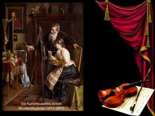 Die Kunststudentin.Anton
Mueller(Austrian,1853-1897)
 