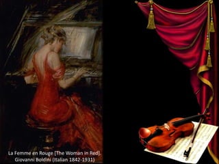 La Femme en Rouge [The Woman in Red].
Giovanni Boldini (Italian 1842-1931)
 