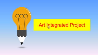 Art Integrated Project
 