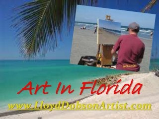 Art In Florida
www.LloydDobsonArtist.com
 