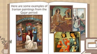 Here are some examples of
Iranian paintings from the
Qajar period:
 