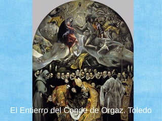 El Entierro del Conde de Orgaz. Toledo
 