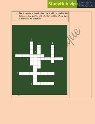 4. Raju is running a mobile shop. He is able to explain the
features, prize, qualities and all other qualities of any type
of mobiles to his customers.
 