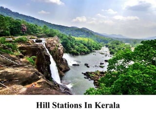 Hill Stations In Kerala
 