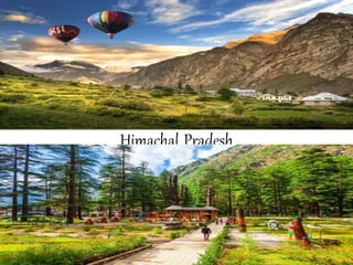 Himachal Pradesh
 