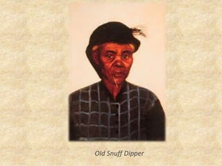 Old Snuff Dipper