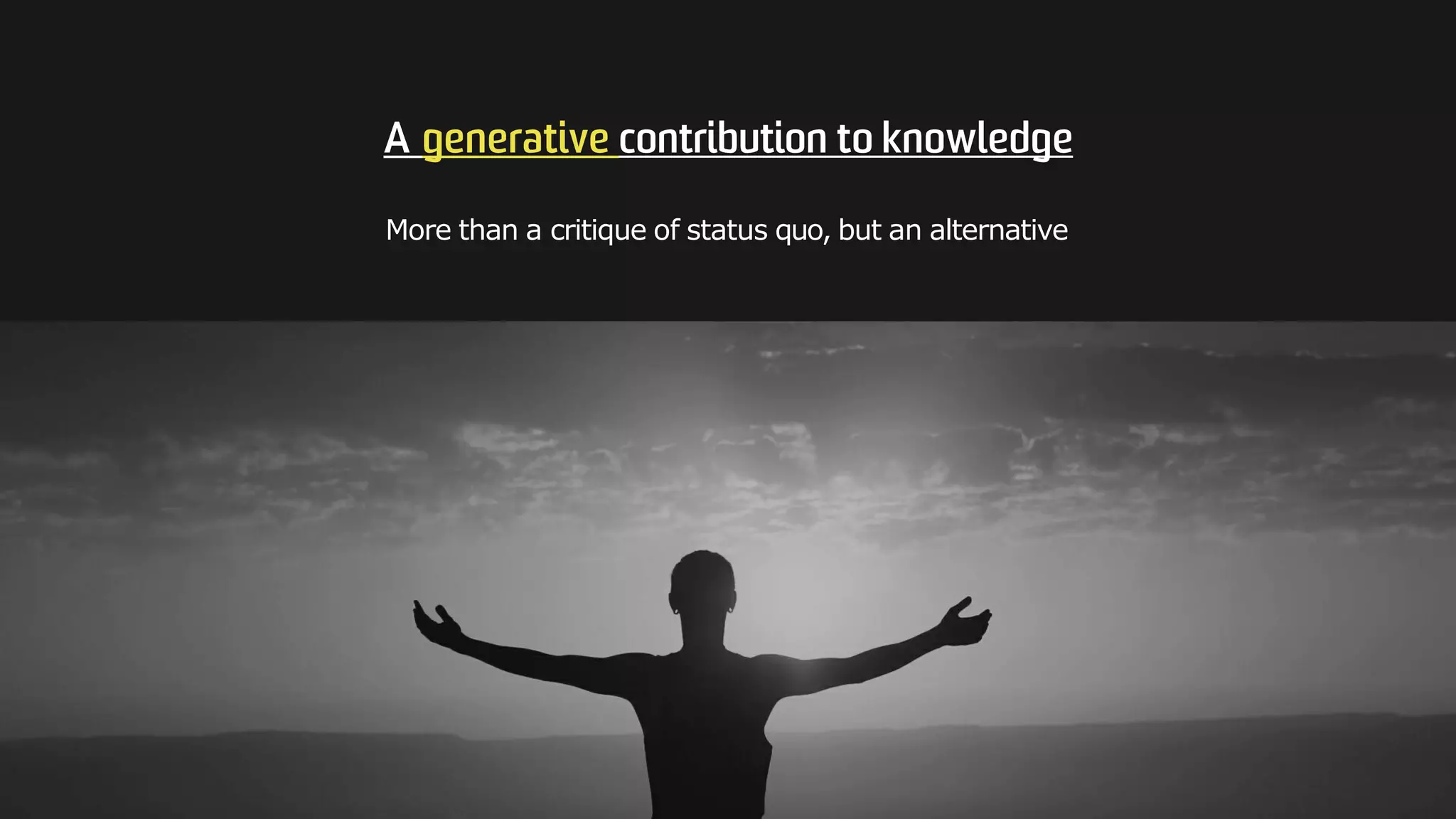 More than a critique of status quo, but an alternative
 