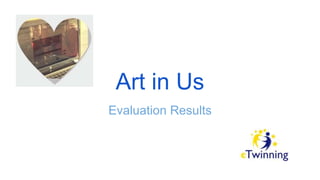 Art in Us
Evaluation Results
 