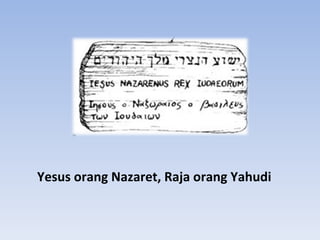 Yesus orang Nazaret, Raja orang Yahudi

 