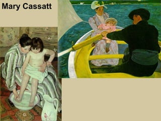 Mary Cassatt
 