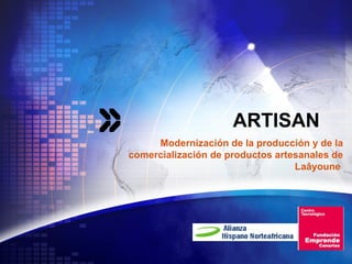 ARTISAN  Modernización de la producción y de la comercialización de productos artesanales de Laâyoune   