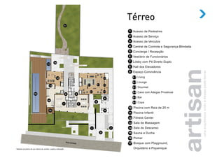 Térreo




Material provisório de uso interno do corretor, sujeito a alteração.
 