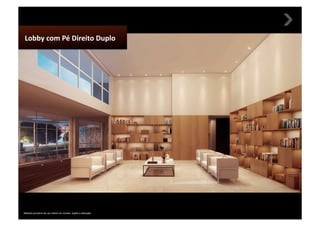   Lobby com Pé Direito Duplo 




Material provisório de uso interno do corretor, sujeito a alteração.
 