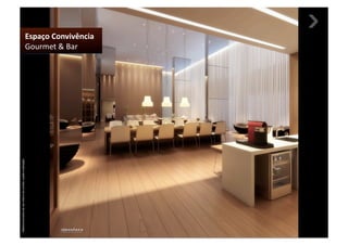 Material provisório de uso interno do corretor, sujeito a alteração.




                                                                        Gourmet & Bar 
                                                                        Espaço Convivência 
 