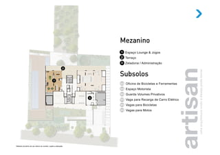 Mezanino



                                                                       Subsolos




Material provisório de uso interno do corretor, sujeito a alteração.
 