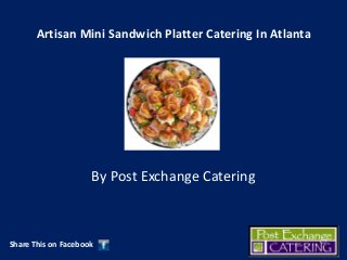 Artisan Mini Sandwich Platter Catering In Atlanta

By Post Exchange Catering

Share This on Facebook

 