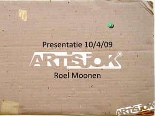 Presentatie 10/4/09 Roel Moonen 