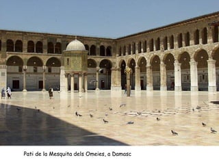 Pati de la Mesquita dels Omeies, a Damasc
 